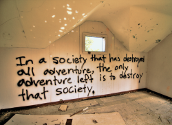 repo-thedj:  highwaygone:  melisica:     Francis Xayana    Adventure is what you make of it, don’t sell out and blame society for our lack of creativity.   This is one of my favorite pieces of graffiti ever.