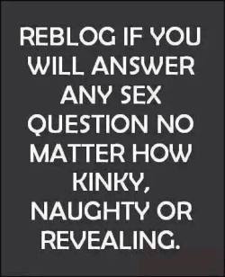 babygirlroobie:  bchase88ny:Ask away people. I have NO SHAME :DGuysss please ask me some dirty kinky questions to keep my mind off of the fact that in broke 