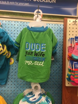 spicy-vagina-tacos:  nintendette:  You may think this is a shitty shirt for a baby but surprise it was at pet smart this is for dogs  im the wife 