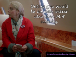 â€œDating you would be an even better idea than MI5 security.â€