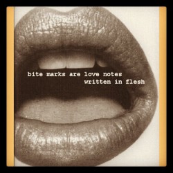 #bitemarks are #lovenotes #writtenintheflesh #lips #kisses #Imabiter