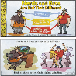 tastefullyoffensive:  Nerds and Bros Are Not That Different [dorkly]  True that