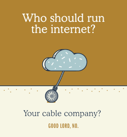 everybodyontheinternet:  On February 26, the FCC is going to decide if the internet should stay free and fair, or if it should be handed over to the cable companies.You don’t want them to pick the cable companies. Join everybody on the internet to help