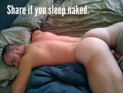 Every night for years. I spend as much time completely naked