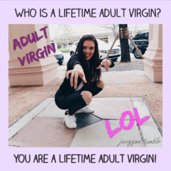 pussyfreeloser:  javiggme:Reblog if you are an adult virgin  30 yo  36
