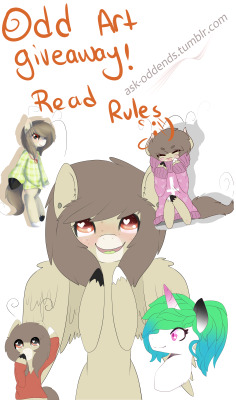 ask-oddends:  Hello everyone I am Odd mod , And I had such a great time drawing your oc’s from my last giveaway … I wanted to do another !  Now you must obey all rules or you can not win! RULES:  You must be following me , this is for my followers