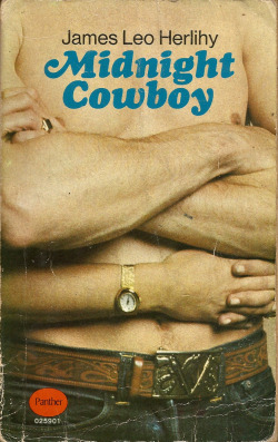 Midnight Cowboy, by James Leo Herlihy (Panther, 1968) From a charity shop in Canterbury. midnight cowboy midnight son of three blonde tarts sad midnight child of an emotional block white midnight stud slow talking slow walking Joe big boy moving in on