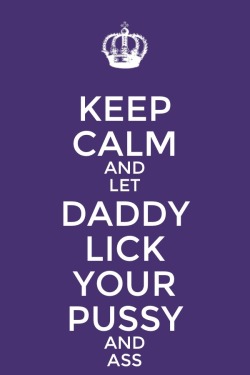 mastersslut:  Mmmmmm I need a daddy to do this to me  Yes.. Let Daddy lick your ass and pussy