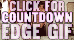 edgemeforeternity:  edgegirls:  Get ready because today’s edge gif is a BIG one. Guaranteed to make you rock hard and leaking precum 10 different girls. 1 long edge. Give the gif time to load. HARD MODE: When you reach the EDGE, stroke as fast as she’s