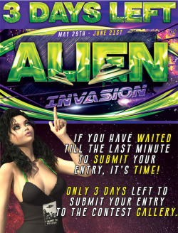 Only 3 days left to get your contest entry submitted to Renderotica&rsquo;s 2015 Alien Invasion Contest!  check out http://www.renderotica.com/community/Blog/June-2015/Only-THREE-Days-Left!.aspx for more details.