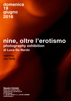 Photography Exhibition. Opening 19th of june 2016 - NaplesNINE - behind eroticism
