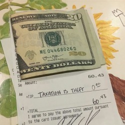 sailershanty: fatale-distraction:  captainserenderpity:  trek-lover:   ithelpstodream:  how to tip  If you do this get the fuck off my blog   Please understand that they gave a 33% tip, in cash instead of on a card, to increase the odds that the server