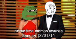 based-sanji:  shiningraine:  ynada:  which meme will win the primetime memes awardwatch live at 8pm EST on 12/31/14  this is bulshit , where is yee, it got cheated from that stupid goat meme this is bulshiet   