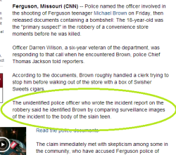 librarianpirate:  So - according to this CNN story - the police are admitting that they identified Brown as the suspect in the robbery AFTER he was dead, right?  Yet they’re claiming the alleged robbery as the impetus for the shooting?  They are aware