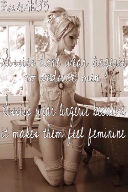 sissyrulez:  Rule#135: sissies don’t wear lingerie to seduce men. Sissies wear lingerie to feel feminine  Mmmmm!, yes! ;) ♡♡♡♡♡