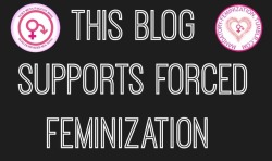 mandatoryfeminizationx: REBLOG TO SHOW YOUR SUPPORT This is your bumper sticker on tumblr. Show everyone that you think forced feminization and subjugation of beta males is right and necessary for a peaceful world.  