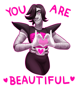 serpentenial: “And don’t let anybody tell you differently darling~!” I’d like to think Mettaton would be very supportive of his fans, believing in them and telling them they’re beautiful and wonderful and appreciating them. But still being a
