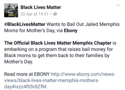ithelpstodream:http://www.ebony.com/news-views/black-lives-matter-memphis-mothers-day#ixzz4f05r8ZfM