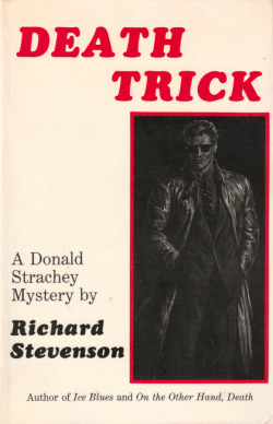 Death Trick, by Richard Stevenson (Alyson Publications, 1981). From a second-hand bookshop in Charing Cross Road, London.When a sensational gay murder hits the headlines in Albany, New York, the prime suspect turns out to be a young gay activist who