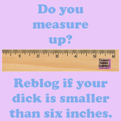 lickalotapous:  I am looking for information. Be honest. Let me know via Anon if you must.Men: How big are you?Women: How big is your man? If you have a lover how big is he?I will compile the results and post them. Please only answer via the comments