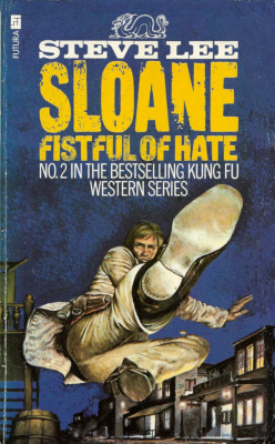 Sloane: Fistful Of Hate, by Steve Lee (Futura, 1975).From a charity shop in Nottingham.