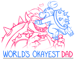 possumtool:  Don`t know if I`ll ever finish this, but it was a cute idea and Bowser and Jr is by far my favourite Super Mario characters &lt;3    okayest? you mean best dad ever! &gt; .&lt;