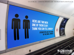 sogaysoalive:  An anti homophobia campaign seen in underground subway in London, UK