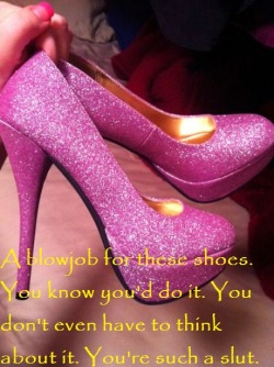 secret-sin-things:  kristen-hullett:tvsally:  shannonharmony:  feminization:A blowjob for these shoes. You know you’d do it… YES! I LOVE the Shoes! I would Do it!!   With out a doubt over coarse I would    ABSOLUTELY IN A HEARTBEAT I WOULD   I would