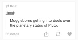 hyphen-hifin:  fandomsandconservativelogic:  quentinscutie:  hairy-legs-and-homestuck:  Muggleborns at Hogwarts (1/?)  I lost my shit at stomp stomp clap  HOW MANY MUGGLEBORNS DOES HOGWARTS HAVE?!?   The planetary status of Pluto!