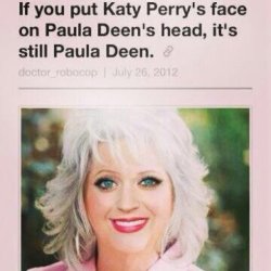 Cracked:  Collegehumor:  Katy Perry And Paula Deen’s Faces Are Interchangeable