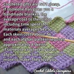 makemeablanket:  Yarn is not cheap okay  Neither is time.Such are the labors of love.