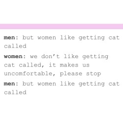 Every debate ever with guys on this issue. #catcall
