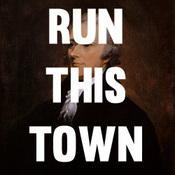 victorygrrls:  RUN THIS TOWN; a mix for alexander hamilton, the bastard orphan who became one of the most influential men in america. [listen here]  1. run this town - jay z ft rihanna and kanye west 2. wires - the neighbourhood 3. johnny boy - twenty