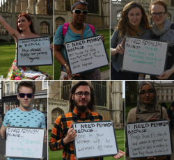 latentpower:  awkwardsituationist:  cambridge university students were asked on campus why they needed feminism. here are 60 answers. click the link for over about 600 more.   This is amazing 