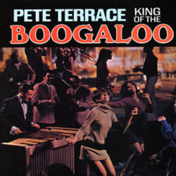 Pete Terrace - King of the Boogaloo (1967)