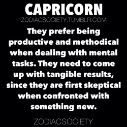 zodiacsociety:  CAPRICORN ZODIAC FACTS They are skeptical when confronted with something new until they are able to provide proof.