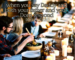 ddlg-problems:  DDlg Problem #12: When you say Daddy and both