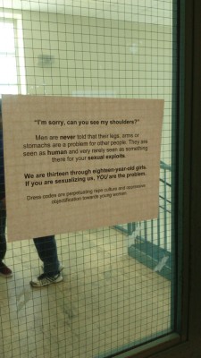 clementineaz:music-to-peace:Someone put this up in my school after an announcement made yesterday concerning dress code.YES FUCK YES FUCK SCHOOLS FUCK RAPE CULTURE    This is incredible.