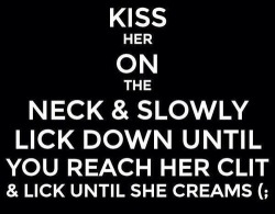 Inappropriate-Gentleman:  Kiss Her And Work Your Way Down To Her Clit…Don’t Stop