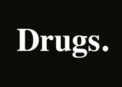 drugsruleeverythingaroundme:  DRUGS.