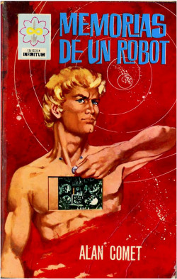 1966 edition of Memorias de un Robot by Alan Comet.