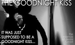 the-essence-of-desire:  The Goodnight Kiss 