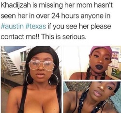 flyandfamousblackgirls: lonniiii:  Y'all this is serious ! If any of y'all have seen her please let me know man !! I legit was just talking to @khadds yesterday ! This breaks my heart and I need her to be found man 💖😢  SIGNAL BOOST 