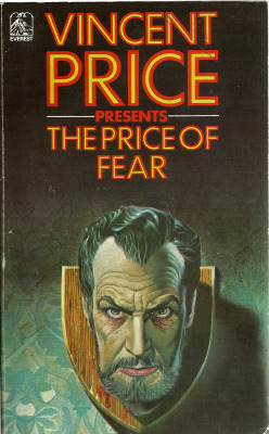 Vincent Price presents The Price of Fear (Everest Books, 1976) From Oxfam in Nottingham.  &ldquo;For the actor these kinds of stories in radio, film or theatre are an enormous and satisfying challenge. They call upon us to make the unreal real, the someti