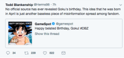 msdbzbabe:  So ya’ll know it’s NOT his birthday lmao  I had a feeling it wasn&rsquo;t true. Anyway, I&rsquo;ll reblog to inform others.
