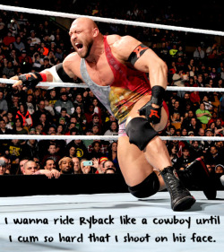wrestlingssexconfessions:  I wanna ride Ryback like a cowboy until I cum so hard that I shoot on his face.