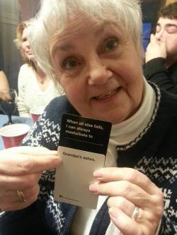 cah:  The best play we’ve seen in awhile. Well done, Cassandra’s grandma. 