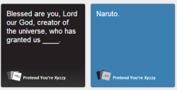 nasai:  cards against humanity is the realest  