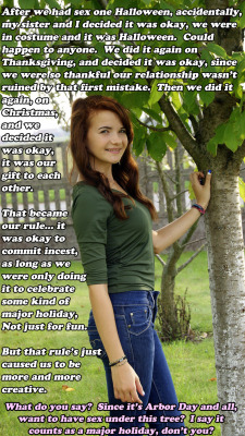 weirdincestcaptions:  Trees are pretty important, they provide oxygen.  Celebrate Arbor Day by making your sister breathless with passion.  