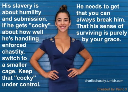 His slavery is about humility and submission. If he gets “cocky” about how well he’s handling enforced chastity, switch to a smaller cage. Keep that “cocky” under control.He needs to get that you can always break him. That his sense of surviving